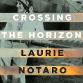 Crossing the Horizon Lib/E - Laurie Notaro