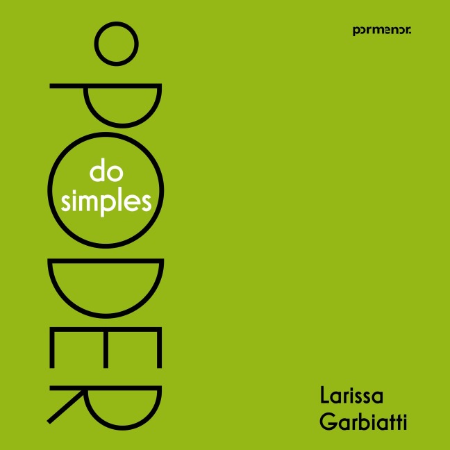 O poder do simples - Larissa Garbiatti