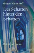 Cover-Bild zum Titel 'Der Schatten hinter den Schatten' von 'Gregor Maria Hoff'