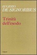 Cover-Bild zum Titel 'Trinità dell'esodo' von 'Eugenio De Signoribus'