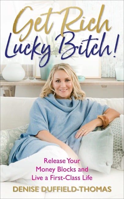 Get Rich, Lucky Bitch - Denise Duffield-Thomas