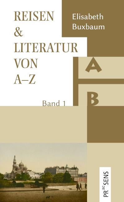 REISEN & LITERATUR VON A-Z - Elisabeth Buxbaum