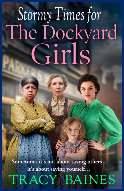 Stormy Times for The Dockyard Girls - Tracy Baines