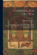Cover-Bild zum Titel 'Grammatica Celtica: E Monumentis Vetustis Tain Hibernicae Linguae, Quam Britannicae Dialecti Cambricae, Cornicae Armoricae Nec Non E Galli' von 'Johann Caspar Zeuss'