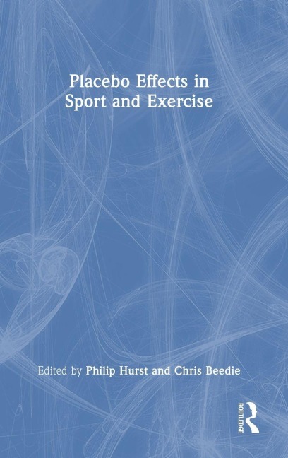 Placebo Effects in Sport and Exercise - 