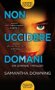 Cover-Bild zum Titel 'Non uccidere domani' von 'Samantha Downing'