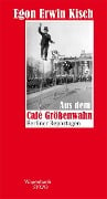 Cover-Bild zum Titel 'Aus dem Café Größenwahn' von 'Egon Erwin Kisch'