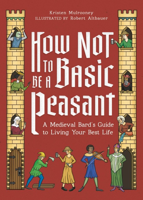 How Not to Be a Basic Peasant - Kristen Mulrooney
