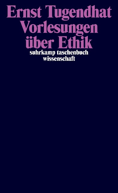 Vorlesungen über Ethik - Ernst Tugendhat