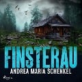 Finsterau - Andrea Maria Schenkel