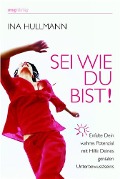 Cover-Bild zum Titel 'Sei wie Du bist!' von 'Ina Hullmann'