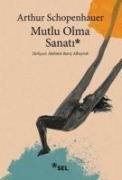 Cover-Bild zum Titel 'Mutlu Olma Sanati' von 'Arthur Schopenhauer'