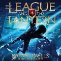 The League and the Lantern Lib/E - Brian Wells