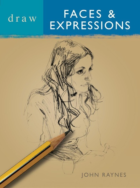 Draw Faces & Expressions - John Raynes