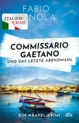 Cover-Bild zum Titel 'Commissario Gaetano und das letzte Abendmahl' von 'Fabio Nola'