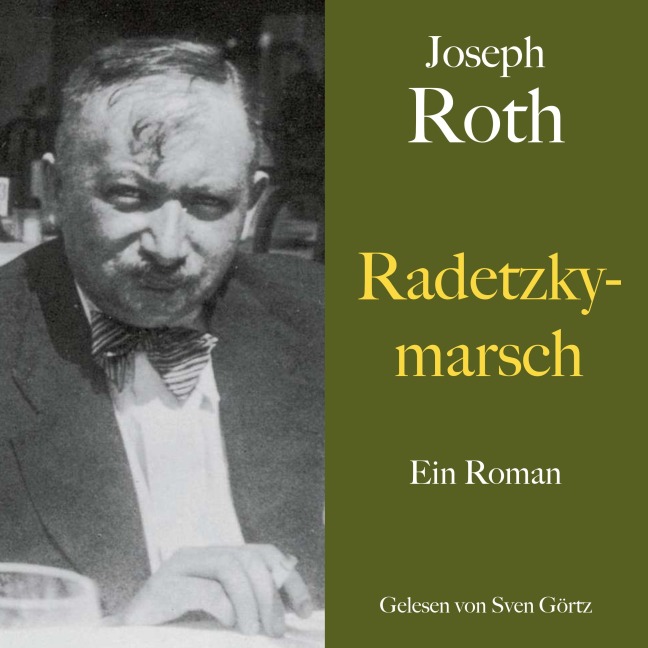 Joseph Roth: Radetzkymarsch - Joseph Roth