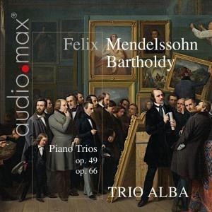 Mendelssohn Bartholdy: Piano Trios op.49 and 66 - Trio Alba