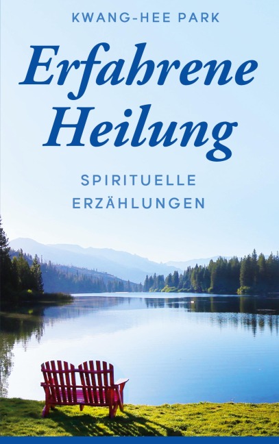 Erfahrene Heilung - Kwang-Hee Park