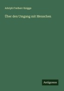 Cover-Bild zum Titel 'Über den Umgang mit Menschen' von 'Adolph Freiherr Knigge'
