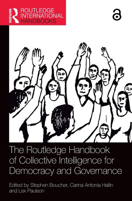 The Routledge Handbook of Collective Intelligence for Democracy and Governance - 