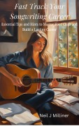 Cover-Bild zum Titel 'Fast Track Your Songwriting Career-Essential Tips and Hints to Master Your Craft and Build a Lasting Career' von 'Neil J Milliner'