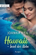 Hawaii - Insel der Liebe - Joanna Neil