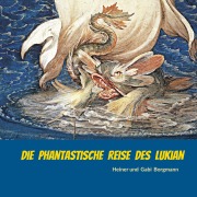 Cover-Bild zum Titel 'Die phantastische Reise des Lukian' von 'Heiner und Gabi Borgmann'