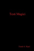 Testi Magici - Frank G. Ripel