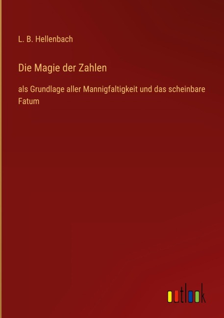 Die Magie der Zahlen - L. B. Hellenbach