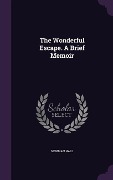 Cover-Bild zum Titel 'The Wonderful Escape. A Brief Memoir' von 'Newman Hall'