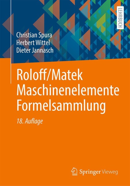 Roloff/Matek Maschinenelemente Formelsammlung - Christian Spura, Herbert Wittel, Dieter Jannasch