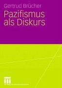 Pazifismus als Diskurs - Gertrud Brücher