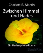 Cover-Bild zum Titel 'Zwischen Himmel und Hades' von 'Charlott E. Martin'