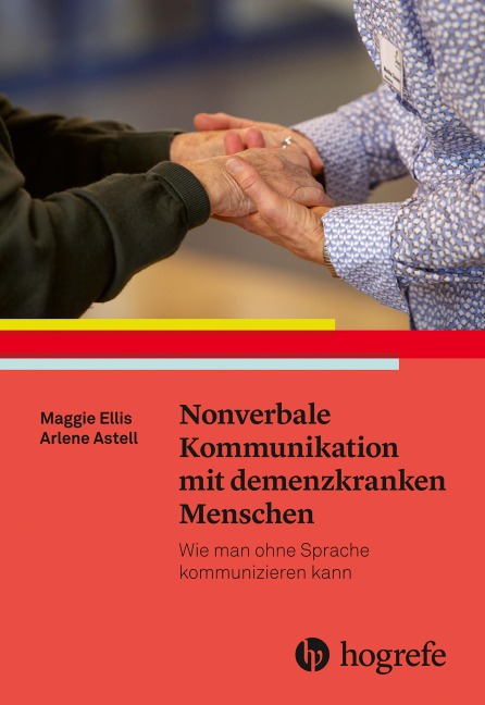 Nonverbale Kommunikation mit demenzkranken Menschen - Maggie Ellis, Arlene Astell