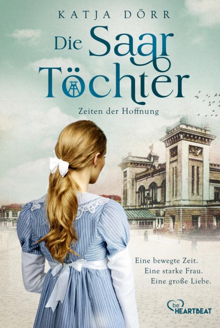 Die Saar-Töchter - Zeiten der Hoffnung - Katja Dörr