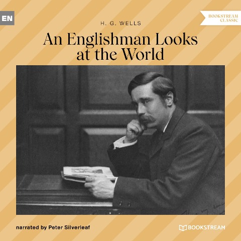 An Englishman Looks at the World - H. G. Wells