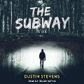 The Subway Lib/E: A Suspense Thriller - Dustin Stevens