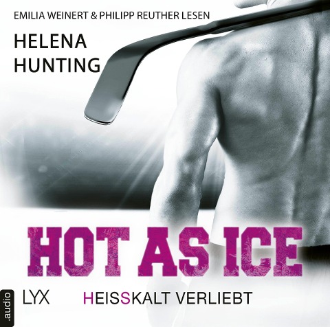 Hot as Ice - Heißkalt verliebt - Helena Hunting