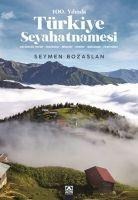 100.Yilinda Türkiye Seyahatnamesi - Seymen Bozaslan