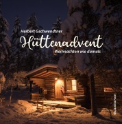 Cover-Bild zum Titel 'Hüttenadvent' von 'Herbert Gschwendtner'
