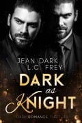 Cover-Bild zum Titel 'Dark as Knight' von 'Jean Dark, L. C. Frey'