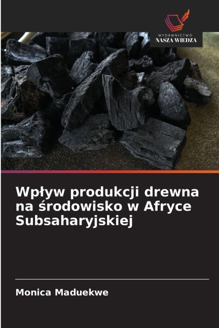 Wp¿yw produkcji drewna na ¿rodowisko w Afryce Subsaharyjskiej - Monica Maduekwe