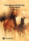 Cover-Bild zum Titel 'Eine gesunde Ernährung für das Pferd' von 'Moritz'
