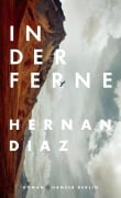 Cover-Bild zum Titel 'In der Ferne' von 'Hernan Diaz'