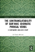 Cover-Bild zum Titel 'The (Un)Translatability of Qur'anic Idiomatic Phrasal Verbs' von 'Ali Yunis Aldahesh'