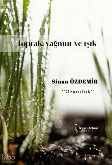 Toprak, Yagmur ve Isik - Sinan Özdemir