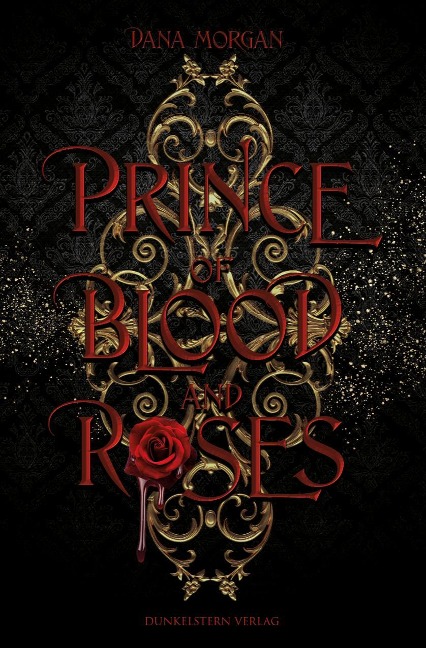 Prince of Blood and Roses - Dana Morgan
