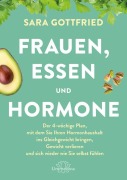 Cover-Bild zum Titel 'Frauen, Essen, und Hormone' von 'Sara Gottfried'