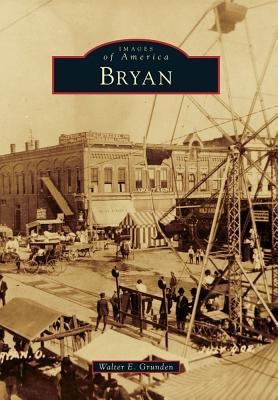 Bryan - Walter E Grunden