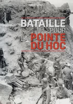 Bataille Pour La Pointe Du Hoc - Hubert Groult